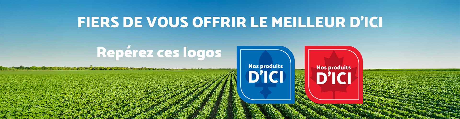 Fiers de vous offrir le meilleur dici