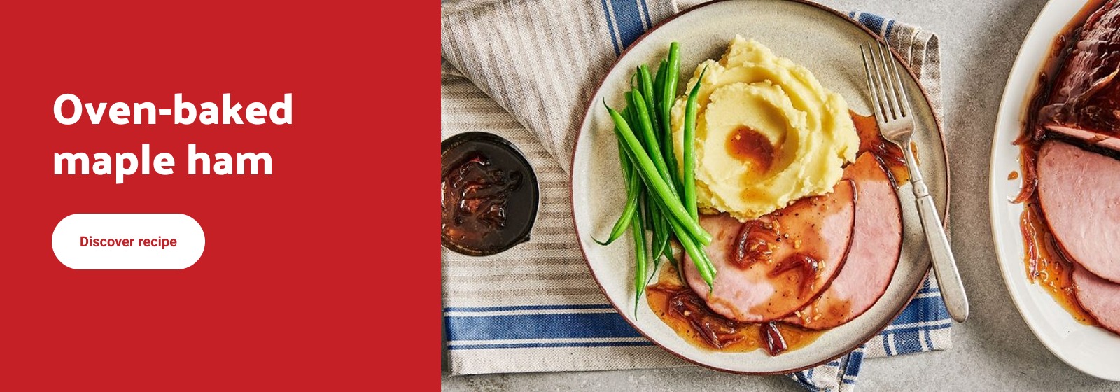 Text reading: "Oven-baked maple ham. Check CTA 'Discover recipe' for more details."